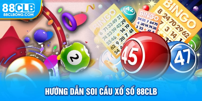 Hướng dẫn soi cầu xổ số 88CLB 