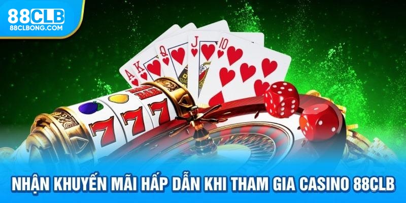 Nhận khuyến mãi hấp dẫn khi tham gia casino 88CLB